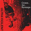 Ultra Violent – Crime... For... Revenge EP