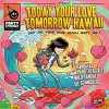 V/A - Today Your Love, Tomorrow Hawaii EP