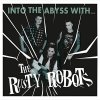 Rusty Robots, The – Into The Abyss With... LP