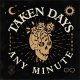 Taken Days - Any Minute LP