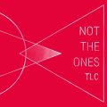 Not The Ones - TLC col. LP