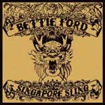 Bettie Ford - Singapore Sling CD - zum Schließen ins Bild klicken