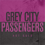 Grey City Passangers - Hot Gold EP - zum Schließen ins Bild klicken