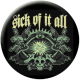 Sick Of It All (Button)