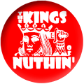 Kings Of Nuthin (Button)