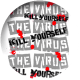 Virus, The - Kill Yourself (Button)