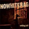 No White Rag – Nothing Left CD