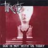 Threats – God Is Not With Us Today CD