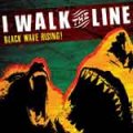 I Walk The Line - Black Wave Rising CD