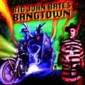 Big John Bates - Bangtown CD