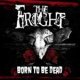 Fright, The - Born To Be Dead CD