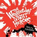 Wednesday Night Heroes, The - Guilty Pleasures CD