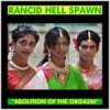 Rancid Hell Spawn - Abolition Of The Orgasm EP