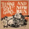 Split - And Now Run/ Teenage Love Guns EP