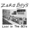 Zero Boys - Livin´ In The 80´s EP