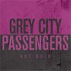 Grey City Passangers - Hot Gold EP