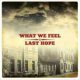 Split - What We Feel/ Last Hope EP