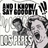 Los Pepes - And I Know/ Say Goodbye EP