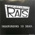 Retarded Rats, The - Underground Is Dead EP (2nd press)