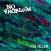 No Problem - Kid Killer EP