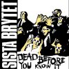 Sista Brytet - Dead Before You Know It EP