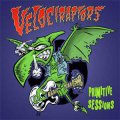 Velociraptors, The ‎– Primitive Sessions EP