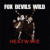 Fox Devils Wild - Heatwave EP