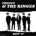 Froggy & The Ringes ‎– Soft 'G' EP