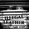 Illegal Leather ‎– Hate Crime EP
