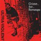 Ultra Violent – Crime... For... Revenge col EP