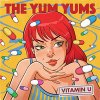 Yum Yums, The - Vitamin U EP