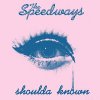 Speedways, The – Shoulda Known EP