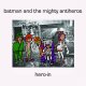 Batman And The Mighty Antiheros – Hero-In EP