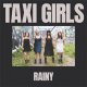 Taxi Girls – Rainy EP