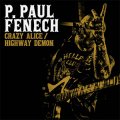 P. Paul Fenech – Crazy Alice / Highway Demon EP