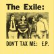 Exile, The – Don't Tax Me EP Exile, The – Don't Tax Me EP