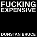 Dunstan Bruce – Fucking Expensive EP