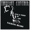 Thought Control – Sick & Tired Of The Talking Heads EP