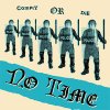 No Time – Comply Or Die EP