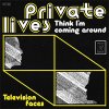 Private Lives – Think I'm Coming Around /Television Faces EP