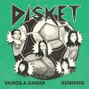 Disket – Vamos A Ganar b/w Running EP (pre-order)