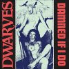 Dwarves - Damned If I Do EP (pre-order)