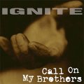 Ignite – Call On My Brothers LP