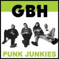 GBH – Punk Junkies LP