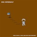 Bad Astronaut – Twelve Small Steps... 2xLP