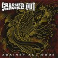 Crashed Out – Against All Odds LP