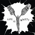 Nasti – Life Is Nasti col LP