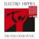 Electro Hippies – The Only Good Punk… Is A Dead One LP Electro Hippies – The Only Good Punk… Is A Dead One LP