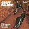 Geoff Palmer – An Otherwise Negative Situation LP