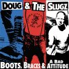 Doug & The Slugz – Boots, Braces & A Bad Attitude LP